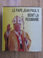 Le Pape Jean Paul II benit la Roumanie