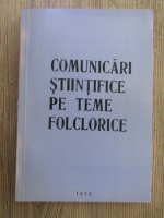 Anticariat: Mihai Cupcea - Comunicari stiintifice pe teme folclorice