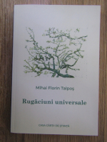 Mihai Florin Talpos - Rugaciuni universale