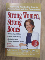 Anticariat: Miriam E. Nelson - Strong women, strong bones