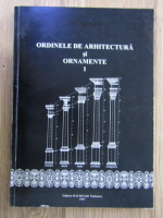 Ordinele de arhitectura si ornamente (volumul 1)