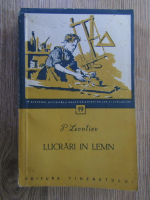 P. Leontiev - Lucrari in lemn