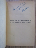 Petre Pandrea - Filosofia politico-juridica a lui Simion Barnutiu (cu autograful autorului)