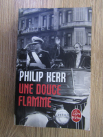 Philip Kerr - Une douce flamme