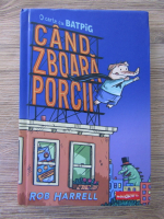 Rob Harrell - Cand zboara porcii