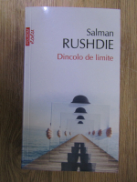 Anticariat: Salman Rushdie - Dincolo de limite