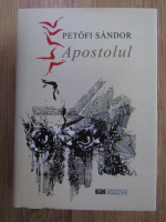 Sandor Petofi - Apostolul