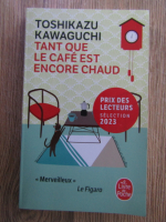 Toshikazu Kawaguchi - Tant que la cafe est encore chaud