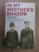 Uwe Timm - In my brother's shadow
