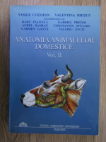 Vasile Cotofan - Anatomia animalelor domestice (volumul 2)