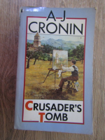 Anticariat: A. J. Cronin - Crusader's tomb