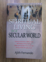 Ajith Fernando - Spiritual living in a secular world