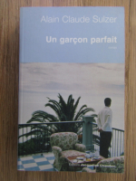 Alain Claude Sulzer - Un garcon parfait