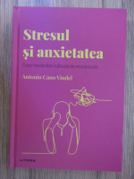 Anticariat: Antonio Cano Vindel - Stresul si anxietatea