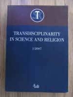 Anticariat: Basarab Nicolescu - Transdisciplinarity in science and religion 1/2007