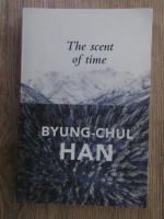 Byung-Chul Han - The scent of time