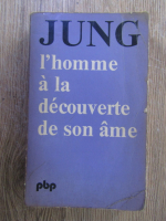 Carl Gustav Jung - L'homme a la decouverte de son ame