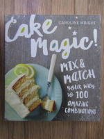 Caroline Wright - Cake magic!