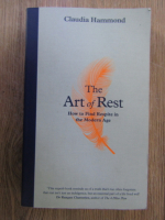 Anticariat: Claudia Hammond - The art of rest