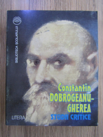 Anticariat: Constantin Dobrogeanu-Gherea - Studii critice