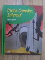 Dante Alighieri - Divina comedie. Infernul