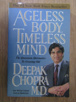 Anticariat: Deepak Chopra - Ageless body, timeless mind