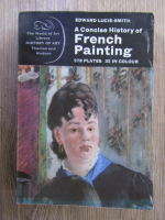 Edward Lucie Smith - A concise history of french painting