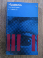 Anticariat: F. L. Marcuse - Hypnosis. Fact and fiction