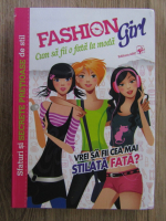 Fashion girl. Cum sa fii o fata la moda