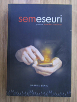 Gabriel Braic - Semeseuri pentru romani grabiti