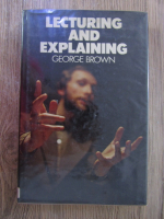 George Brown - Lecturing and explaining