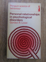 Anticariat: Gordon R. Lowe - Personal relationships in psychological disorders