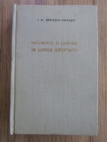 I. Al. Bratescu Voinesti - Intuneric si lumina in lumea dreptatii