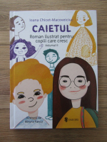 Anticariat: Ioana Chicet Macoveiciuc - Caietul. Roman ilustrat pentru copiii care cresc (volumul 2)