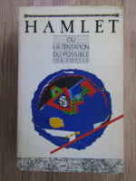 Anticariat: Ion Omescu - Hamlet ou la tentation du possible