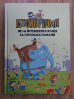 Anticariat: Istoria lumii de la intemeierea Romei la Republica Romana