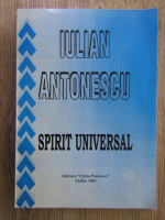 Anticariat: Iulian Antonescu - Spirit universal