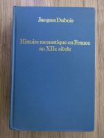 Jacques Dubois - Histoire monastique en France au XII siecle