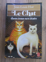 Jean Louis Hue - Le chat dans tous ses etats