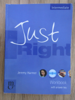 Jeremy Harmer - Just Right. Intermediate. Workbook with answer key (fara CD)