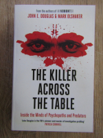 Anticariat: John E. Douglas, Mark Olshaker - The killer across the table