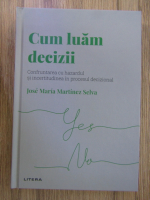 Jose Maria Martinez Selva - Cum luam decizii