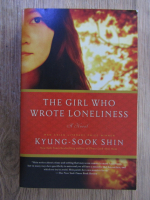 Kyung Sook Shin - The girl who wrote loneliness