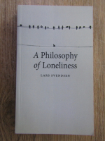 Anticariat: Lars Svendsen - A Philosophy of Loneliness