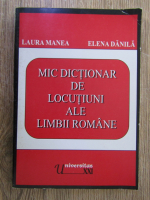 Anticariat: Laura Manea - Mic dictionar de locutiiuni ale limbii romane