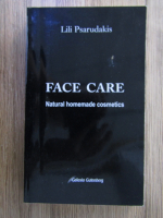 Lili Psarudakis - Face care. Natural homemade cosmetics