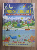 Louie Giglio - Indescribable. 100 devotions about god and science