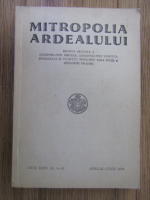 Mitropolia Ardealului. Revista oficiala a Arhiepiscopiei Sibiului, Arhiepiscopiei Vadului, Feleacului si Clujului. Anul XXIV, nr 4-6, aprilie-iunie 1979