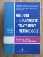 Anticariat: Ovidiu Bajenaru - Ghiduri de diagnostic si tratament in neurologie