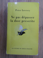 Peter Lovesey - Ne pas depasser la dose prescrite